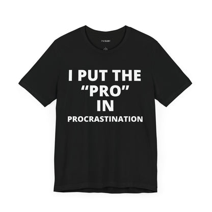 PRO IN PROCRASTINATION