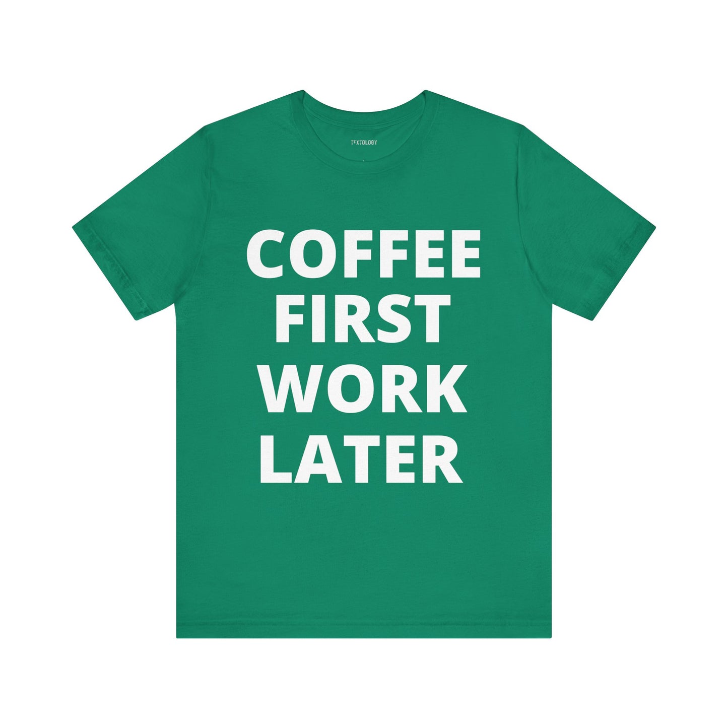 COFFEE FIRST WORK LATER