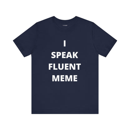 I SPEAK FLUENT MEME