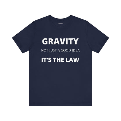 GRAVITY-IT'S THE LAW