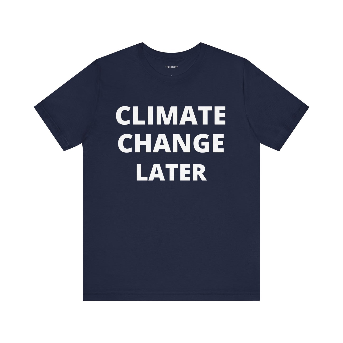 CLIMATE CHANGE LATER